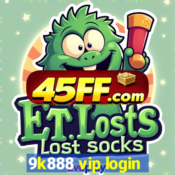 9k888 vip login